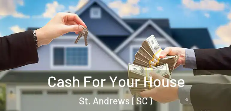  Cash For Your House St. Andrews ( SC )
