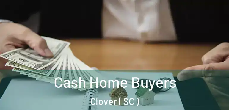  Cash Home Buyers Clover ( SC )