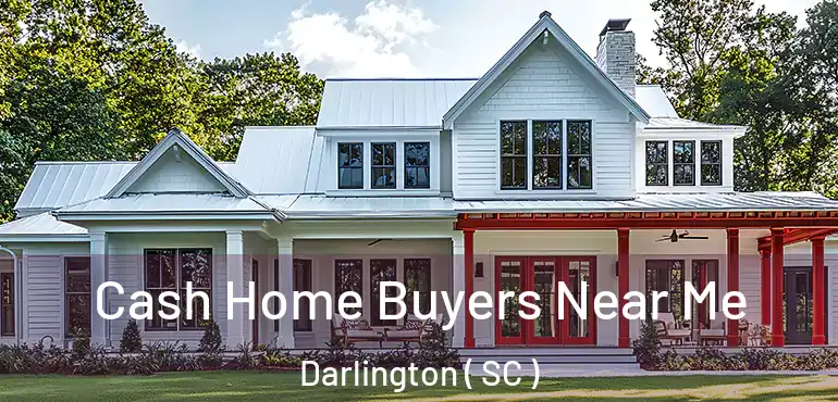  Cash Home Buyers Near Me Darlington ( SC )