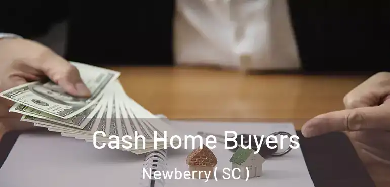  Cash Home Buyers Newberry ( SC )