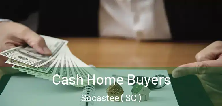  Cash Home Buyers Socastee ( SC )