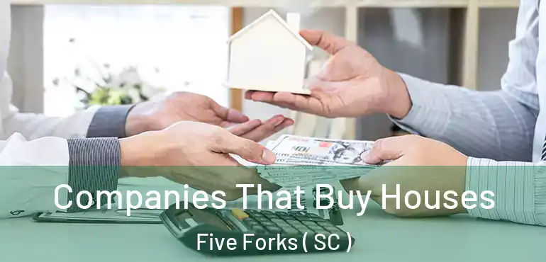 Companies That Buy Houses Five Forks ( SC )