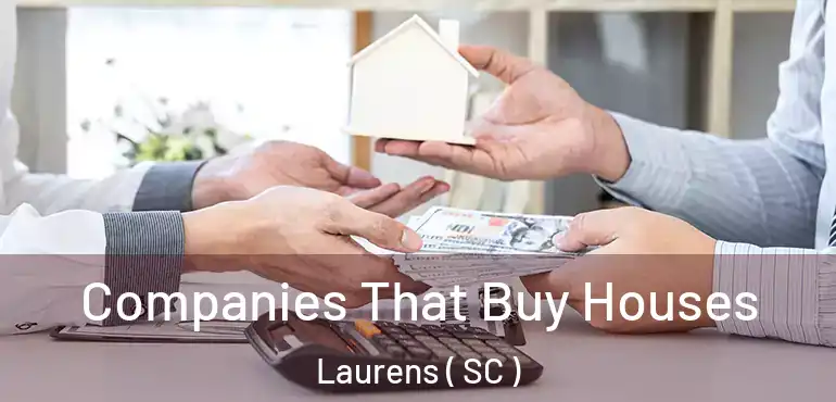  Companies That Buy Houses Laurens ( SC )