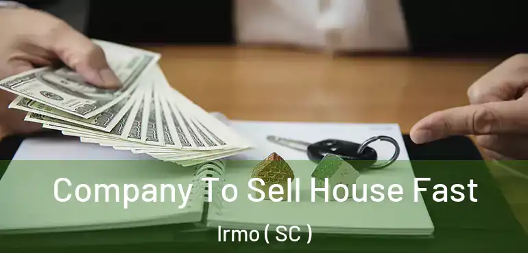  Company To Sell House Fast Irmo ( SC )