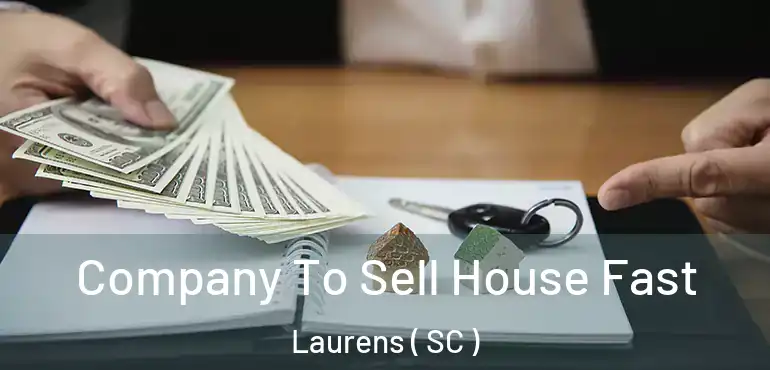  Company To Sell House Fast Laurens ( SC )
