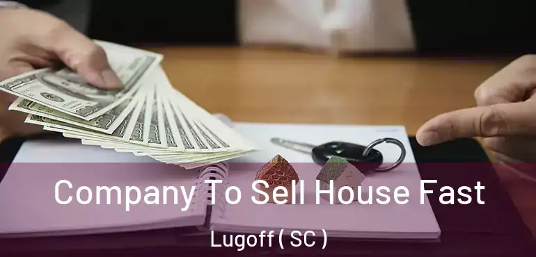  Company To Sell House Fast Lugoff ( SC )