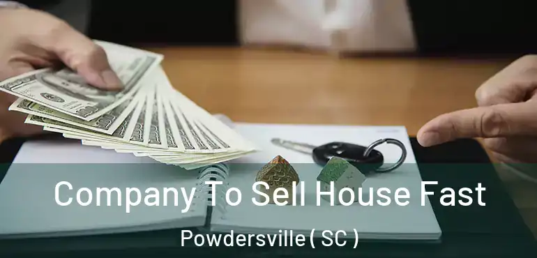  Company To Sell House Fast Powdersville ( SC )