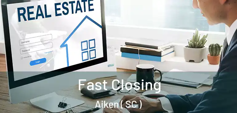  Fast Closing Aiken ( SC )