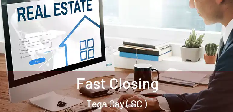  Fast Closing Tega Cay ( SC )