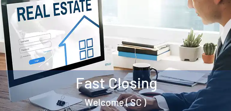  Fast Closing Welcome ( SC )