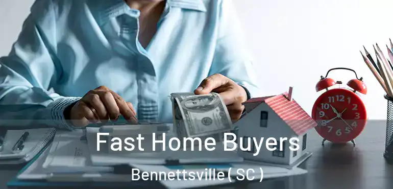 Fast Home Buyers Bennettsville ( SC )