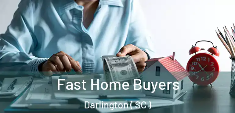  Fast Home Buyers Darlington ( SC )