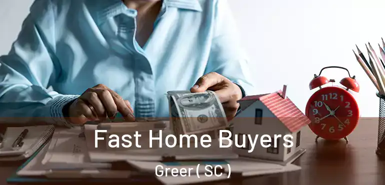  Fast Home Buyers Greer ( SC )