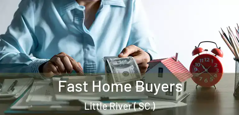  Fast Home Buyers Little River ( SC )