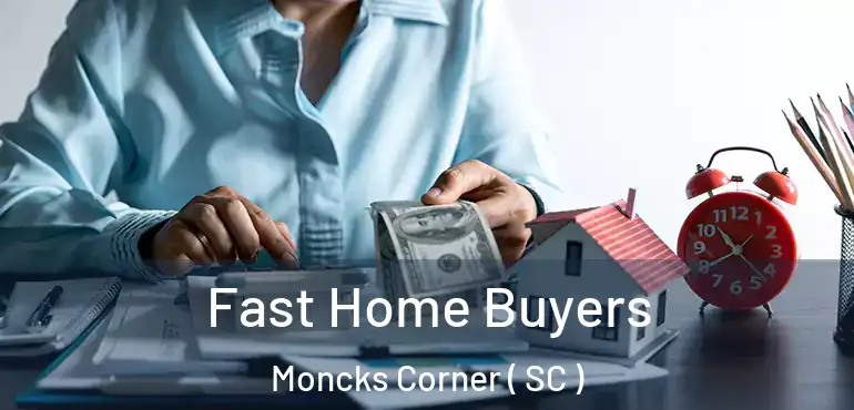  Fast Home Buyers Moncks Corner ( SC )