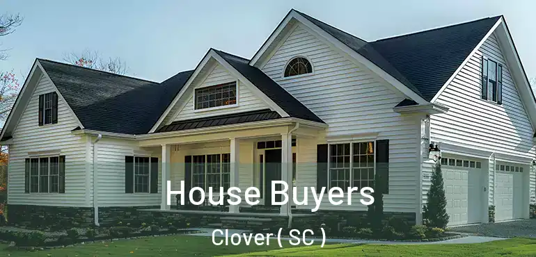  House Buyers Clover ( SC )