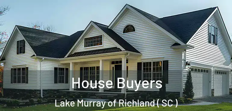  House Buyers Lake Murray of Richland ( SC )