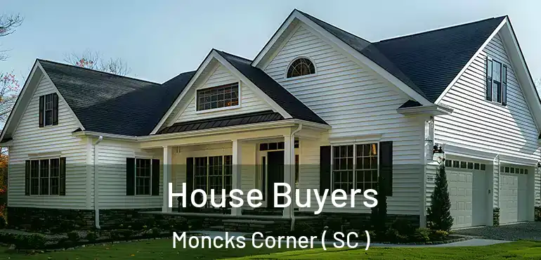  House Buyers Moncks Corner ( SC )