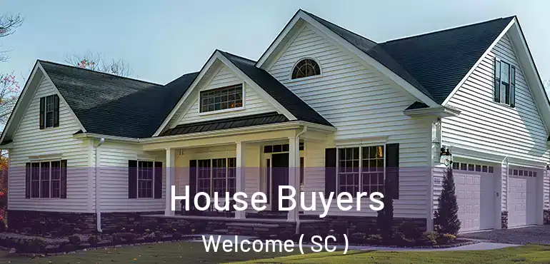  House Buyers Welcome ( SC )