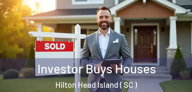 Investor Buys Houses Hilton Head Island ( SC )