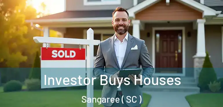  Investor Buys Houses Sangaree ( SC )