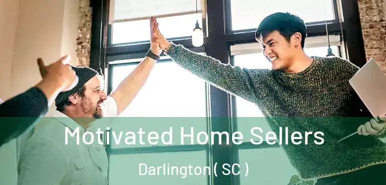  Motivated Home Sellers Darlington ( SC )