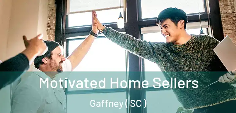  Motivated Home Sellers Gaffney ( SC )