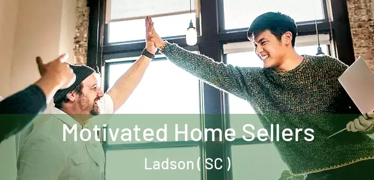  Motivated Home Sellers Ladson ( SC )