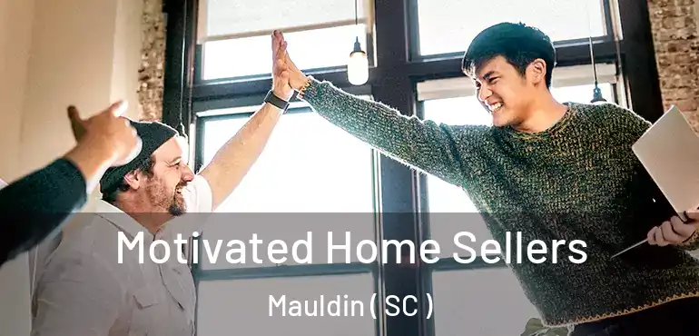  Motivated Home Sellers Mauldin ( SC )