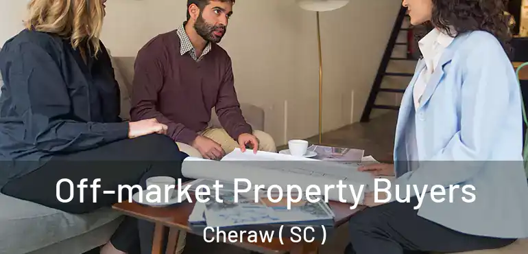  Off-market Property Buyers Cheraw ( SC )