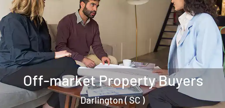  Off-market Property Buyers Darlington ( SC )