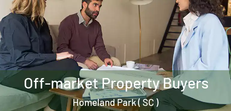  Off-market Property Buyers Homeland Park ( SC )