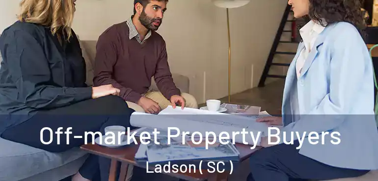  Off-market Property Buyers Ladson ( SC )