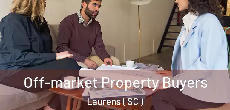  Off-market Property Buyers Laurens ( SC )