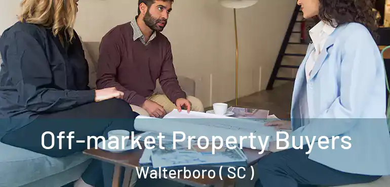  Off-market Property Buyers Walterboro ( SC )