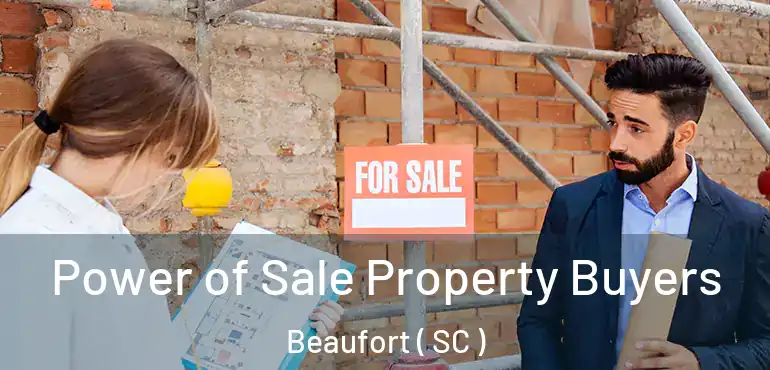  Power of Sale Property Buyers Beaufort ( SC )