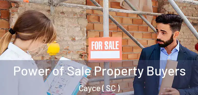  Power of Sale Property Buyers Cayce ( SC )