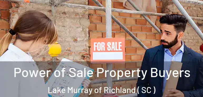  Power of Sale Property Buyers Lake Murray of Richland ( SC )
