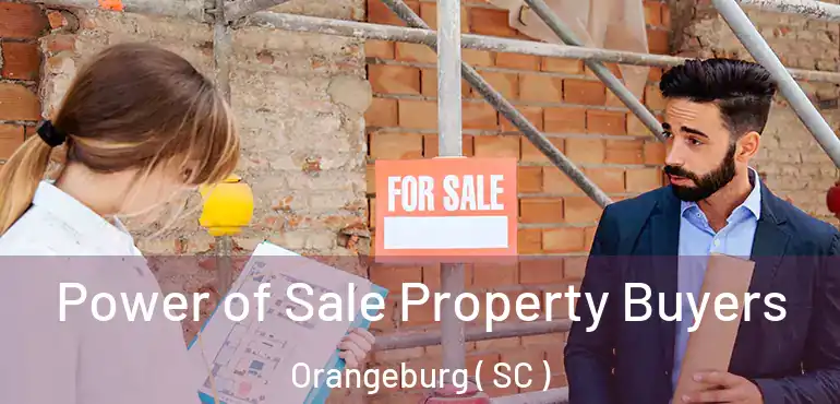  Power of Sale Property Buyers Orangeburg ( SC )