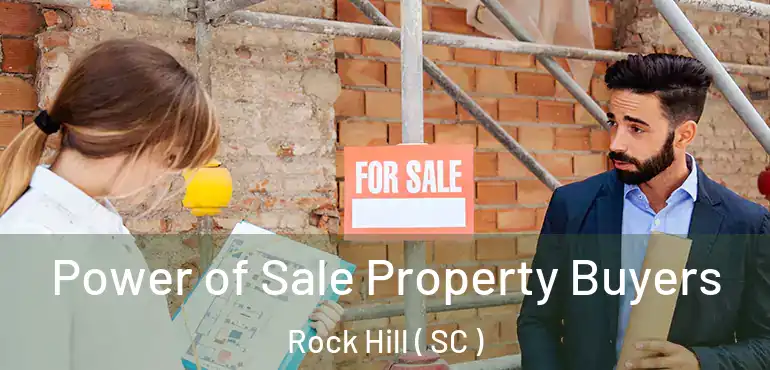  Power of Sale Property Buyers Rock Hill ( SC )