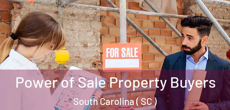  Power of Sale Property Buyers South Carolina ( SC )