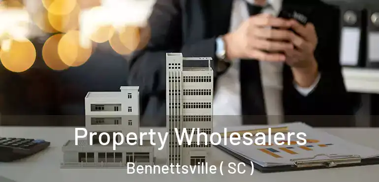  Property Wholesalers Bennettsville ( SC )