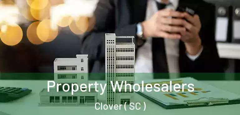  Property Wholesalers Clover ( SC )