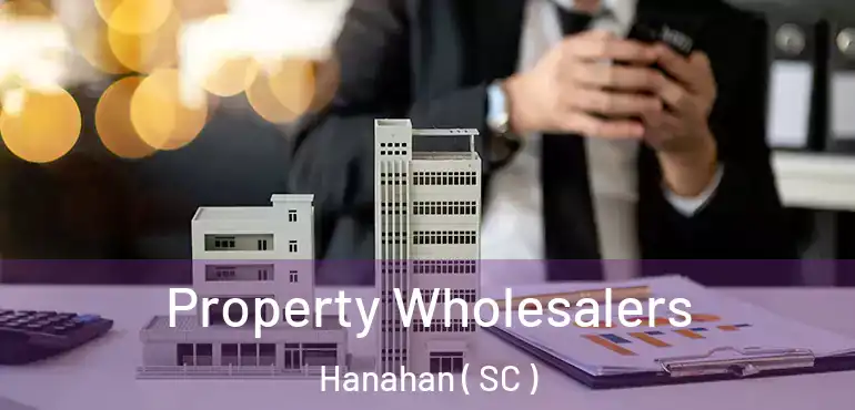  Property Wholesalers Hanahan ( SC )