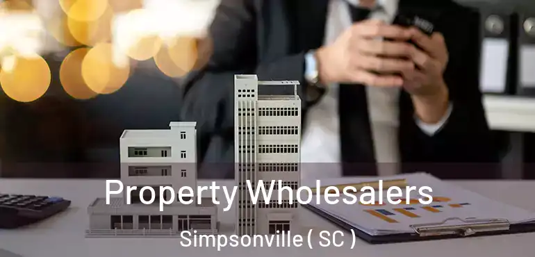  Property Wholesalers Simpsonville ( SC )