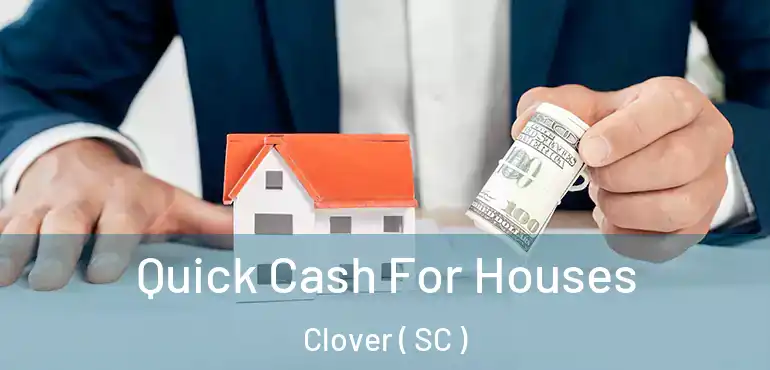  Quick Cash For Houses Clover ( SC )