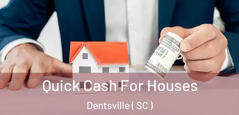  Quick Cash For Houses Dentsville ( SC )