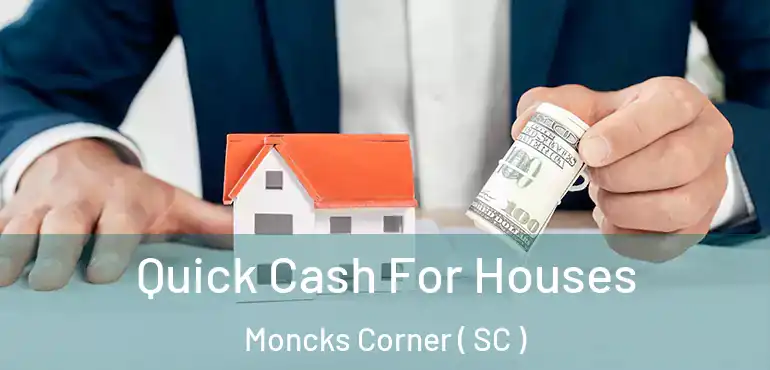  Quick Cash For Houses Moncks Corner ( SC )