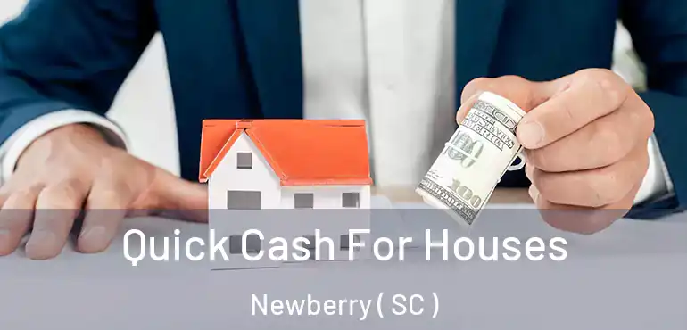  Quick Cash For Houses Newberry ( SC )