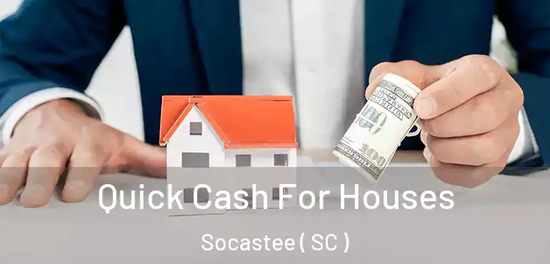  Quick Cash For Houses Socastee ( SC )